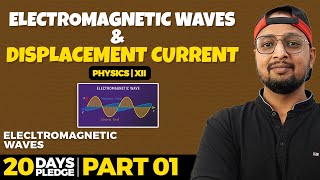30. Electromagnetic waves and Displacement Current | E M Waves| CBSE | NCERT |Physics Baba 2.0