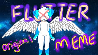 Flutter || Original Animation Meme [ READ DESC]