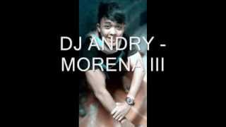 DJ ANDRY - MORENA III (pulo gadung bergoyang)