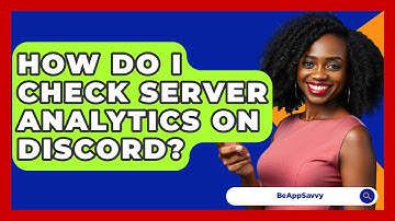How Do I Check Server Analytics On Discord? - Be App Savvy