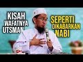 Bikin nangis beginilah kisah kematian utsman bin affan  ustadz adi hidayat lc ma