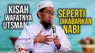 BIKIN NANGIS😭 Beginilah Kisah KEMATIAN Utsman Bin Affan - Ustadz Adi Hidayat LC MA