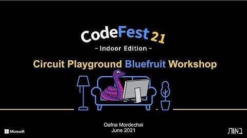 Circuit Playground Bluefruit Workshop "Baot" CodeFest 2021