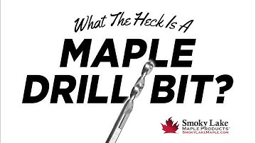 What’s A Maple Drill Bit?