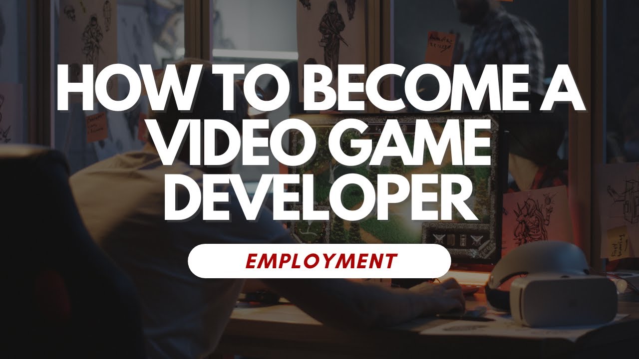 How To Become A Video Game Developer - YouTube