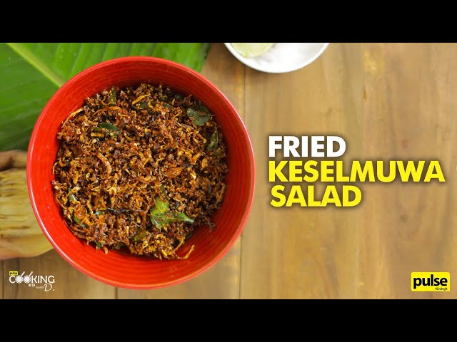Fried Keselmuwa Salad | Cooking With Aunty D