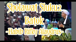 sholawat sluku2 batok | habib rifky alaydrus