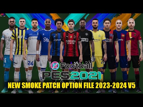 PES 2021 NEW SMOKE PATCH OPTION FILE 2023-2024 V5