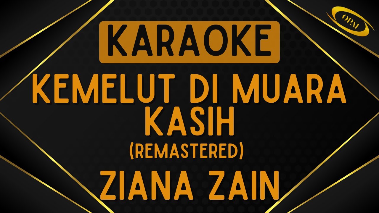 Ziana Zain - Kemelut Di Muara Kasih (Remastered) [Karaoke]