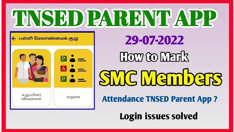 TNSED PARENT APP|Mark SMC Members Attendance 29-07-2022|Login issues solved