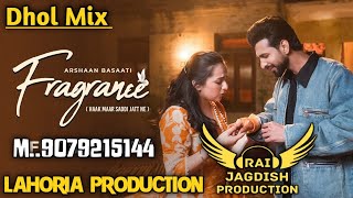 Haak Maar Saddi Jatt Ne Fragrance Dhol Mix Arshaan Basaati Ft Lahoria Production Punjabi Song 2025