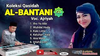 KOLEKSI QASIDAH AL-BANTANI | LAGU PILIHAN VOC. AJRIYAH