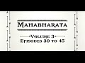 Mahabharata volume 3  episodes 30 to 45