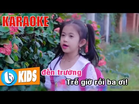 Dậy Đi Ba Ơi KARAOKE - Nhạc Thiếu Nhi Karaoke