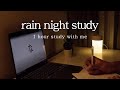  rain study with me  late night study  rain sound music study