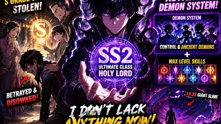 Everyone Betrayed Him… Until His SS2 Demon System Awakened! 🔥