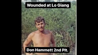 Celebrity Vietnam War- Part 1 Don Hammett remembers his time in Vietnam. He was wounded at Lo Giang 2-8-68 Wealth