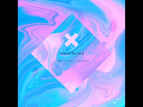 Insan3Lik3 - Some Funky Chords