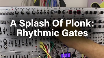 A Splash of Plonk: Rhythmic Gates