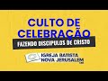 FAZENDO DISCIPULOS DE CRISTO | Culto de Celebração | 30/03/2025 | IBNJ Araguaína.