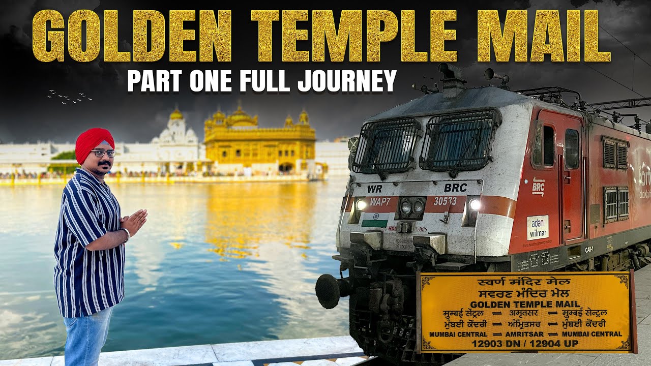 JOURNEY | GOLDEN TEMPLE MAIL | AMRITSAR TO MUMBAI | FULL JOURNEY | PART ONE | INDIAN RAILWAYS