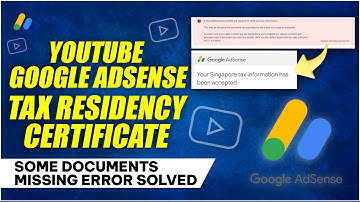 Tax Residency Certificate submitted, documents completed, and Google AdSense tax issue resolved