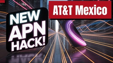 AT&T Mexico APN Settings - 3G 4G 5G Access Point Name Configuration