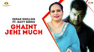 Ghaint Jehi Much | Deepak Dhillon Ft. Gavy Sidhu | Official Video | TeamWork Filmz