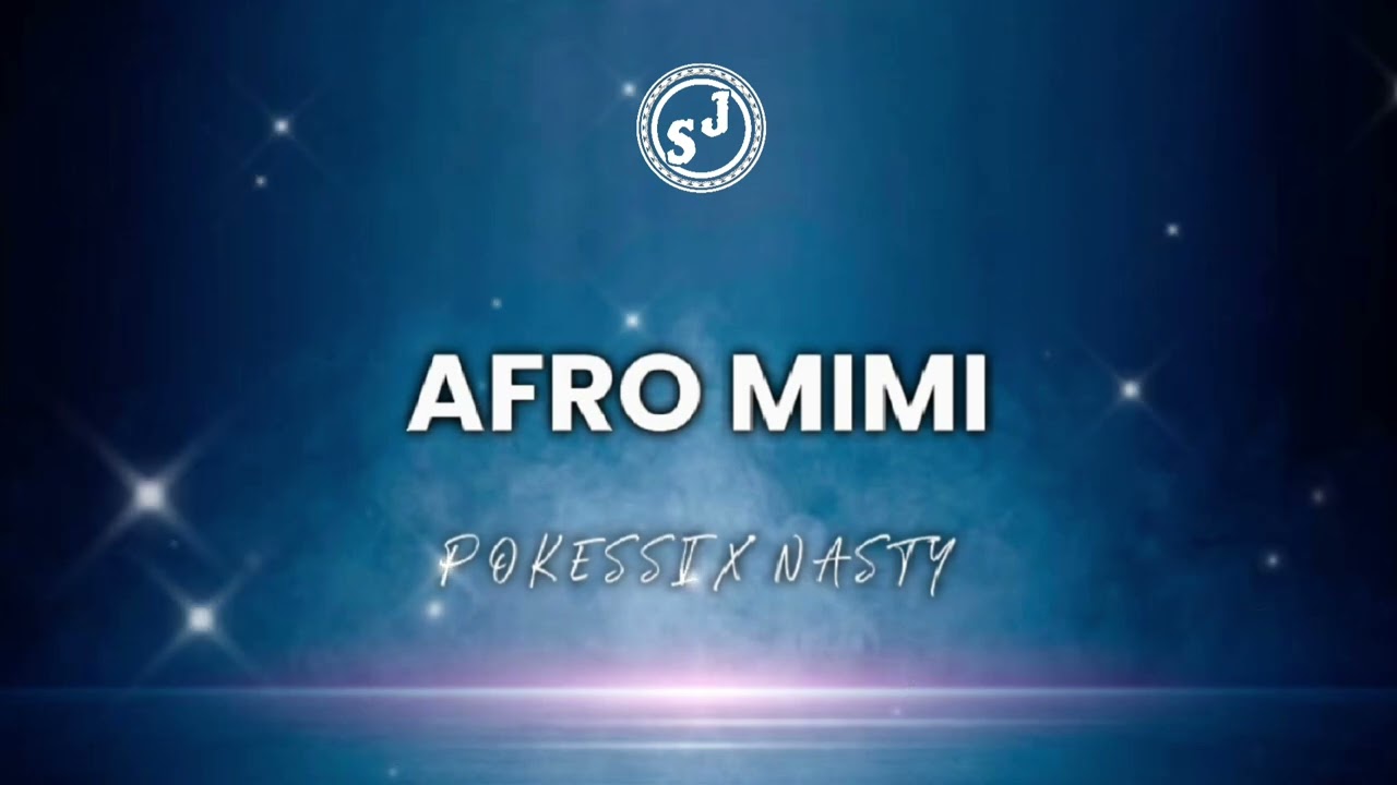 AFRO MIMI - POKESSI X NASTY