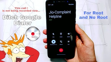 Get rid of google dialer | Enable auto call recording no announcement | Root/Non-root for all phones