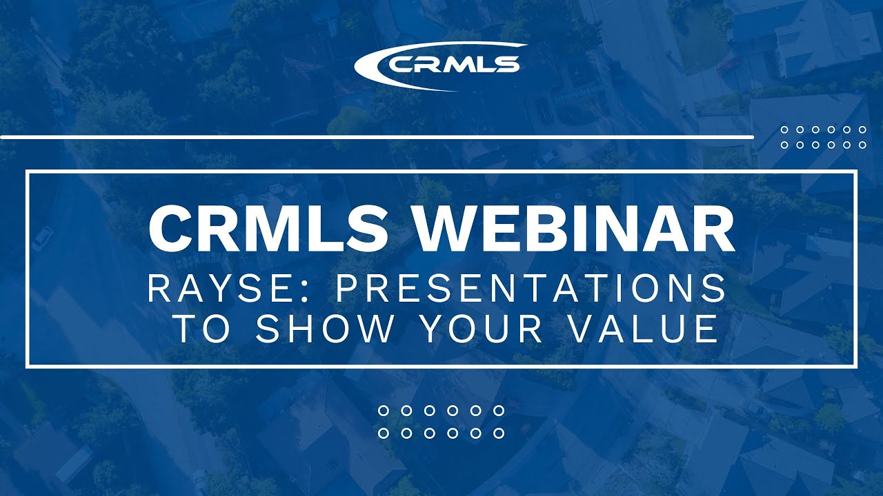 [CRMLS Webinar] Rayse: Presentations to Show Your Value - YouTube