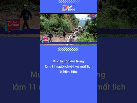 Mưa lũ làm 11 người chết và mất tích ở Điện Biên | Dân Sinh