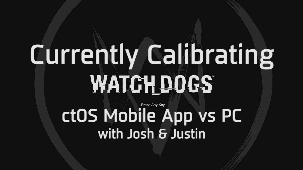 CurCal Watch_Dogs ctOS Mobile App vs PC YouTube