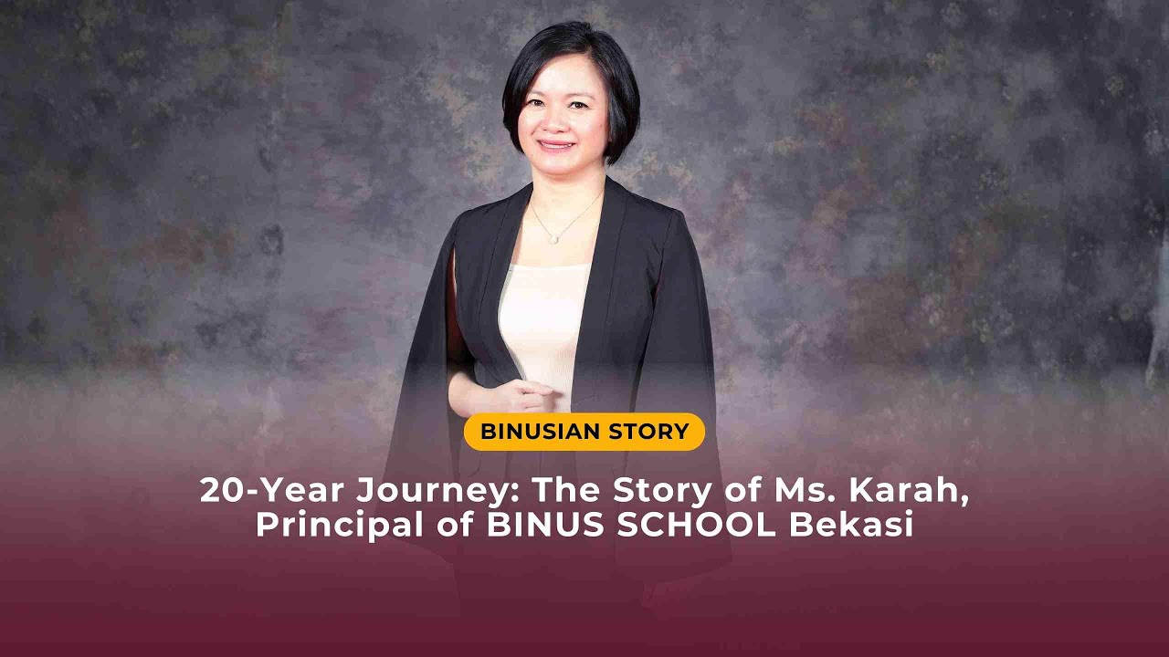 20 Year Journey: The Story of Ms. Karah Principal of BINUS SCHOOL Bekasi