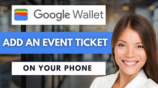How To Add An Event Ticket To Google Wallet On Your Phone 🎟️ | Easy Guide (2026)