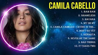 Camila Cabello Greatest Hits Album 2025 Camila Cabello Best Playlist 2025