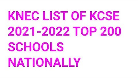 KCSE TOP 200+ SCHOOLS  IN 2021/2022 # KCSE RESULTS 2022 @valentinembatha03@fredmutwiri469