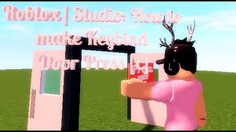Roblox | Studio: How to make Keybind Door Press [E]