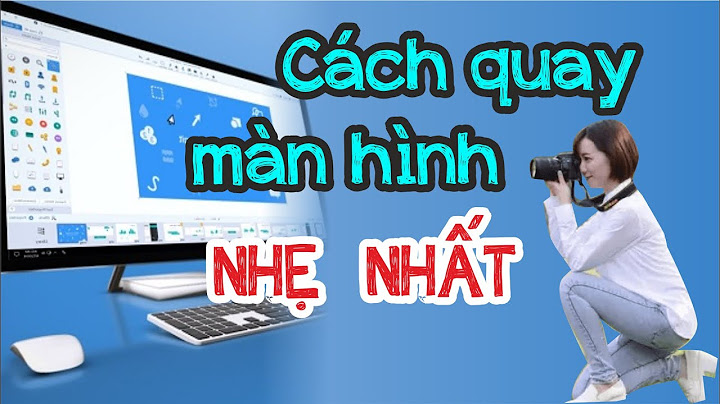 Top phần mềm quay video màn hình pc năm 2024