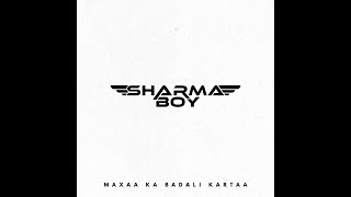 Sharma Boy - Maxaa Ka Badali Kartaa (Official Audio)