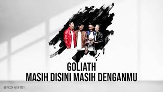 Goliath - Masih Disini Masih Denganmu (Official Audio)