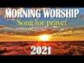 TOp 100 Best Morning Worship Songs For Prayers 2021 - 2 Hours Nonstop Christian Songs Of All Time