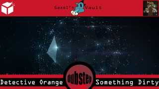 (Dubstep) Detective Orange - Something Dirty [SectionZ Records]