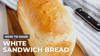 How to Make Easy White Sandwich Bread How to Make Easy White Sandwich Bread