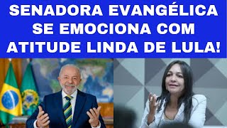 Tope 1 De Hoje Aude Linda De Lula Faz Senadora Evangélica Quase Chorar