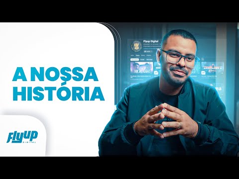 Flyup Digital “A nossa história”
