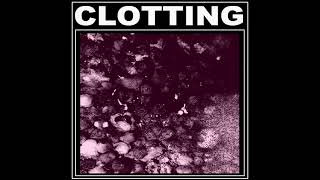 Clotting - Sensory Secretion (Full EP)