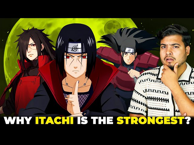 Why Itachi Uchiha is the Strongest in NARUTO? class=