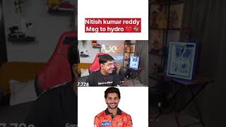 Hydro surprised by Nitish Kumar Reddy msg on live stream #shortsfeed #trendingshorts