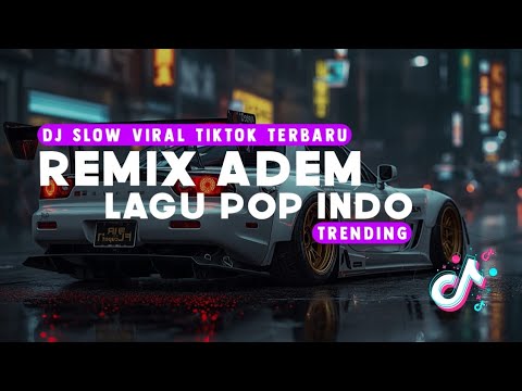 FULL ALBUM REMIX ADEM POP INDO DJ VIRAL TIKTOK TERBARU 2025 YANG KALIAN CARI !!!